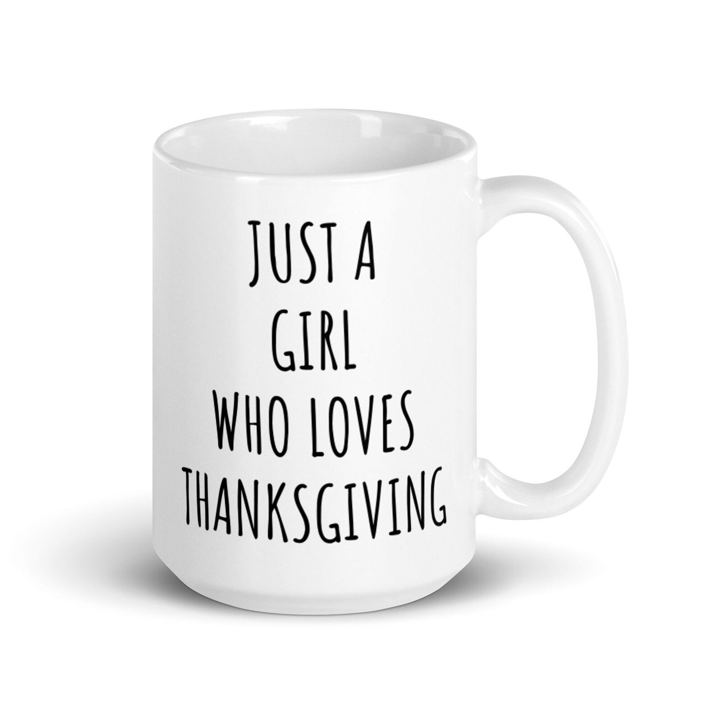 Just A Girl Who Loves Thanksgiving Mug | Thanksgiving Coffee Mugs | Thanksgiving Home Decor | Thanksgiving Gifts | Cute Thanksgiving Cups